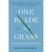 One Blade of Grass: Finding the Old Road of the Heart, a Zen Memoir