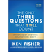 The Only Three Questions That Still Count: Investing by Knowing What Others Don't