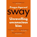Sway: Unravelling Unconscious Bias