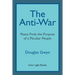 The Anti-War: Peace Finds the Purpose of a Peculiar People; Militant Peacemaking in the Manner of Friends