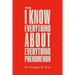 The I Know Everything About Everything Phenomenon: How Success in Business or Professions Can Create Problems and What to Do About Them