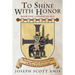To Shine with Honor: Book 1: Coming of Age