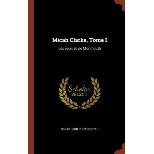 Micah Clarke, Tome I: Les recrues de Monmouth