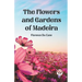 The Flowers and Gardens of Madeira
