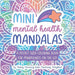 Mini Mental Health Mandalas: A Pocket-Sized Coloring Book for Mindfulness On The Go