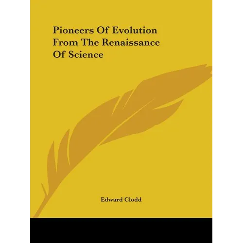 Pioneers Of Evolution From The Renaissance Of Science