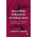 Planning Strategic Interaction: Attaining Goals Through Communicative Action