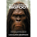 The Illustrated Bigfoot: The World's First Comprehensive Visual Study of the Sasquatch Phenomenon