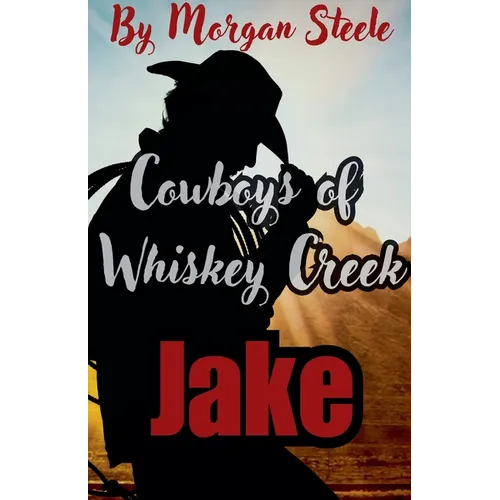 Cowboys of Whiskey Creek "Jake"