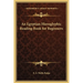 An Egyptian Hieroglyphic Reading Book for Beginners