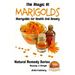 The Magic of Marigolds - Marigolds for Health and Beauty