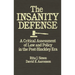The Insanity Defense: A Critical Assessment of Law and Policy in the Post-Hinckley Era