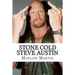 Stone Cold Steve Austin: The Bio