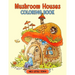 Mushroom Houses: Nice Little Town Coloring book Gifts For Adults And Teens (Relaxing Coloring Book)