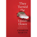 They Turned the World Upside Down: A Storyteller's Journey with Those Who Dared to Follow Jesus