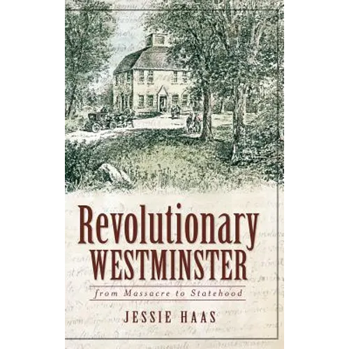 Revolutionary Westminster: From Massacre to Statehood