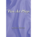 Two Act Plays