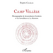 Camp Villèle: Monographie de descendants d'esclaves et de travailleurs à la Réunion