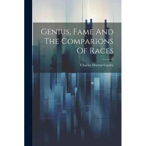 Genius, Fame And The Comparions Of Races