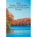 The Dark Shadows over Longfellow Pond