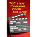 101 Steps to Making Videos Like a Pro