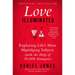 Love Illuminated: Exploring Life's Most Mystifying Subject (with the Help of 50,000 Strangers)