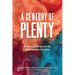 A Century of Plenty: A Story of Progress for Generations to Come