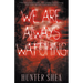 We Are Always Watching: A Paranormal Thriller