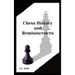 Chess History and Reminiscences