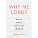 Why Me, Lord?: Advice from a Successful Failure