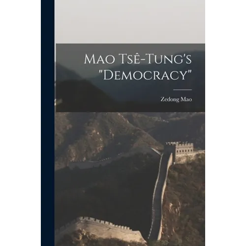 Mao Tsê-tung's "Democracy"