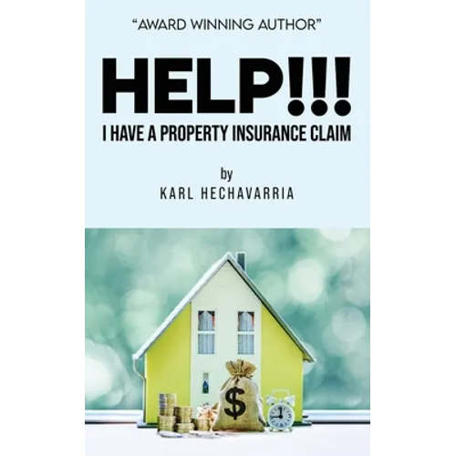 HELP!!! I Have A Property Insurance Claim