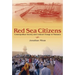 Red Sea Citizens: Cosmopolitan Society and Cultural Change in Massawa