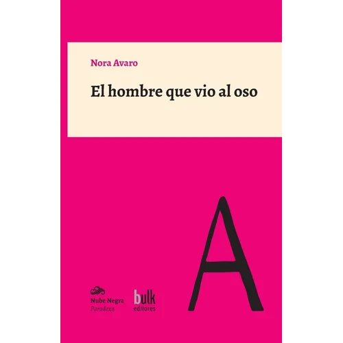 El hombre que vio al oso: Escenas biográficas