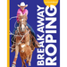 Curious about Breakaway Roping