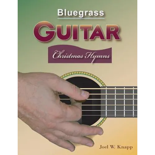 Bluegrass Guitar: Christmas Hymns