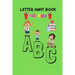 Letter Hunt Book For Kids A B C: This Amazing Cute Activity Book Gift for Preschooler, Kindergarten Student, Toddlers, Girls, Children's or 3-6 years