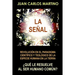La Senal: Revolucion en el paradigma cientifico y teologico de la especie humana en la Tierra