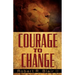 Courage to Change