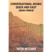 Conversational Arabic Quick and Easy - Syrian Dialect: Syrian Arabic