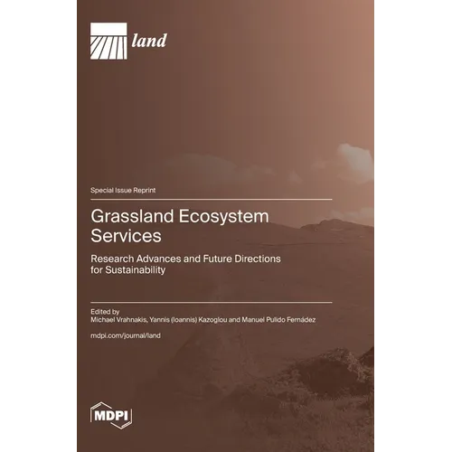 Grassland Ecosystem Services: Research Advances and Future Directions for Sustainability