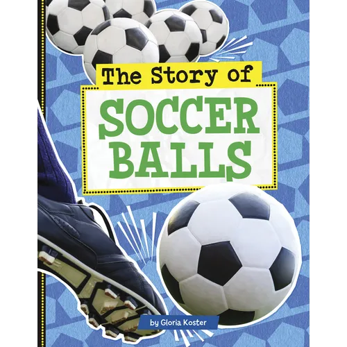 The Story of Soccer Balls