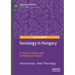 Sociology in Hungary: A Social, Political and Institutional History