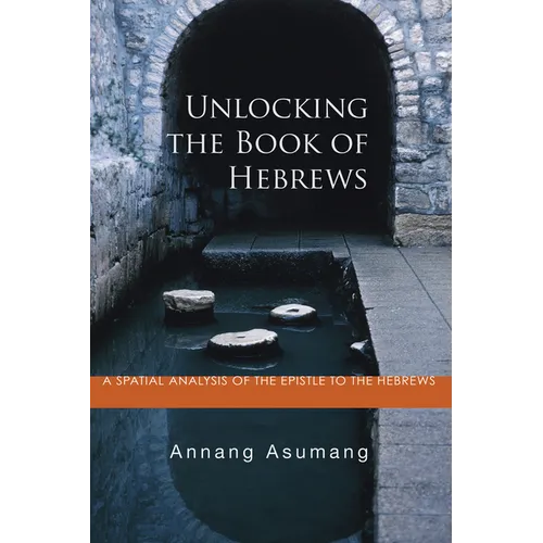 Unlocking the Book of Hebrews: A Spatial Analysis of the Epistle to the Hebrews
