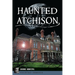 Haunted Atchison