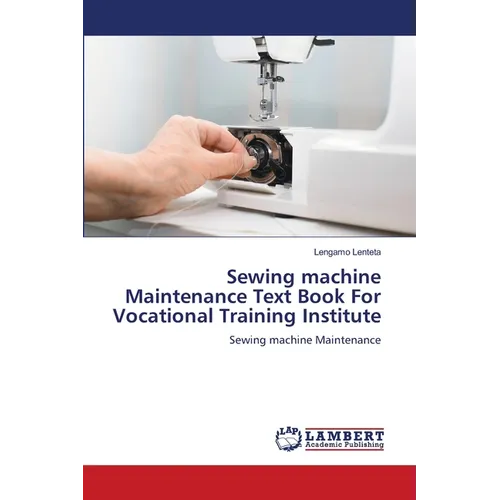 Sewing machine Maintenance Text Book For Vocational Training Institute