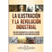 La Ilustración y la revolución industrial: Una guía fascinante de la era de la razón y de un período de gran industrialización