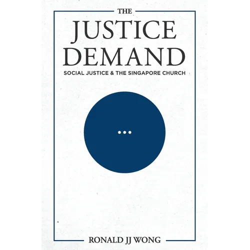 The Justice Demand: Social Justice & the Singapore Church
