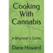 Cooking With Cannabis: A Beginner's Guide
