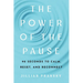 The Power of the Pause: 90 Seconds to Calm, Reset, and Reconnect